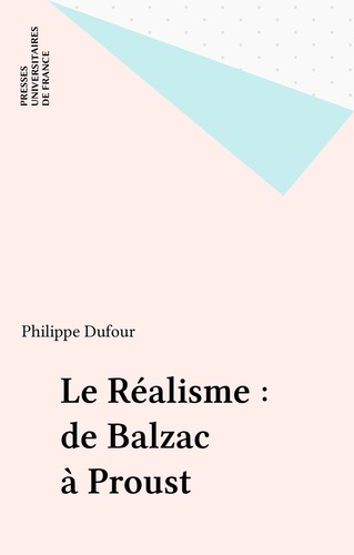 Le Realisme. De Balzac A Proust
