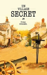 Philippe Duhamel - Un village secret.