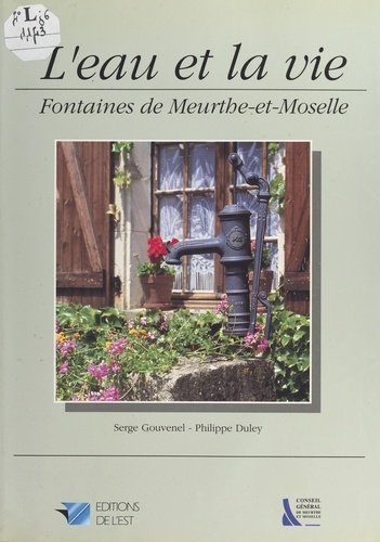 L'eau et la vie : fontaines de Meurthe-et-Moselle