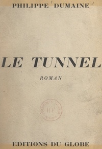 Philippe Dumaine - Le tunnel.