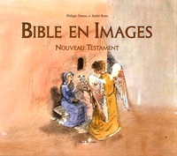 Philippe Dumas et André Roux - Bible en images - Nouveau Testament.