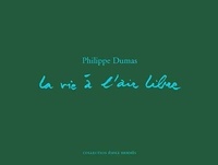 Philippe Dumas - La vie à l'air libre.