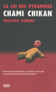 Philippe Dumont - La loi des pyramides Tome 1 : Chami Chikan.
