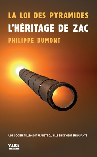 Philippe Dumont - La loi des pyramides Tome 2 : L'héritage de Zac.