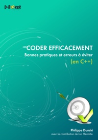 Philippe Dunski - Coder efficacement - Bonnes pratiques et erreurs à éviter (en C++).