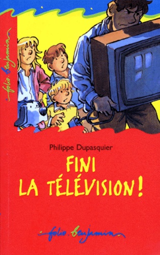 Philippe Dupasquier - Fini la télévision !.