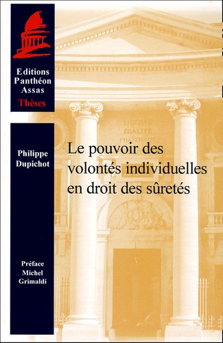 Philippe Dupichot - Le pouvoir des volontés individuelles en droit des sûretés.