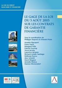 Philippe Dupont et André Prüm - Le gage de la loi du 5 août 2005 sur les contrats de garantie financière.