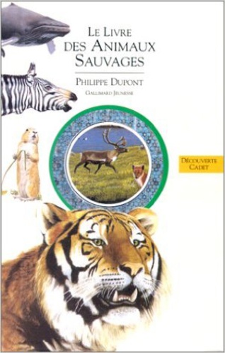 Philippe Dupont - Le livre des animaux sauvages.