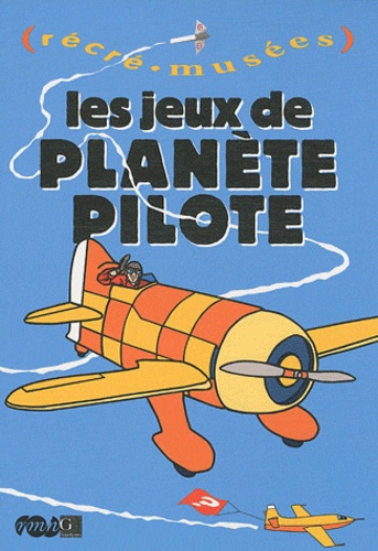 Philippe Dupuis - Les jeux de planète pilote.