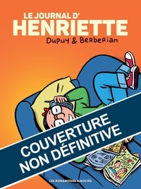 Philippe Dupuy et Charles Berberian - Le Journal d'Henriette - Intégrale.