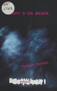 Philippe Durand - Mort d'un indien.