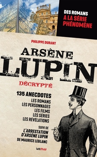 Arsène Lupin décrypté. Des romans de Maurice Leblanc à la série événement