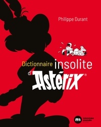 Philippe Durant - Dictionnaire insolite d'Astérix.