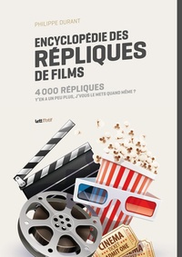 Philippe Durant - Encyclopédie des répliques de films.