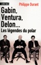 Philippe Durant - Gabin, Ventura, Delon... - Les légendes du polar.