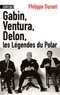 Philippe Durant - Gabin, Ventura, Delon... - Les légendes du polar.