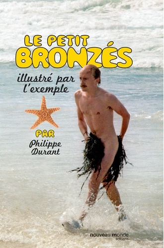 Philippe Durant - Le petit bronzés illustré par l'exemple.