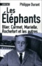 Philippe Durant - Les éléphants - Blier, Carmet, Marielle, Rochefort et les autres....