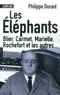 Philippe Durant - Les éléphants - Blier, Carmet, Marielle, Rochefort et les autres....