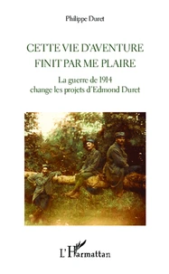 Cette vie d'aventure finit par me plaire