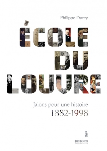 Ecole du Louvre. Jalons pour une histoire 1882-1998