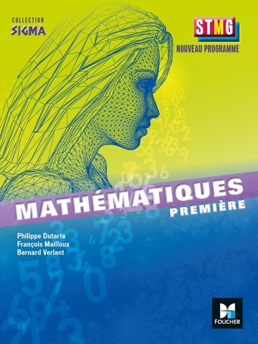 Philippe Dutarte et François Mailloux - Mathématiques 1e STMG.