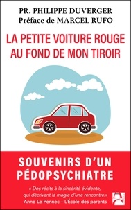 Philippe Duverger - La petite voiture rouge au fond de mon tiroir - Et autres rencontres extraordinaires.