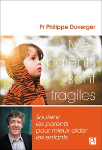 Philippe Duverger - Mes parents sont fragiles.