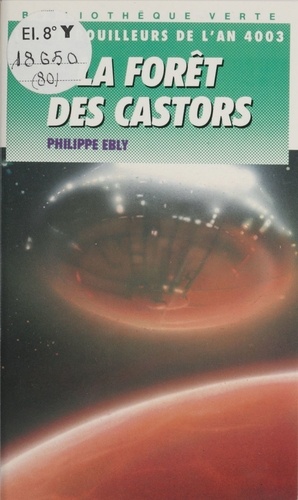 Les Patrouilleurs de l'an 4003  Tome 1. La Forêt des castors