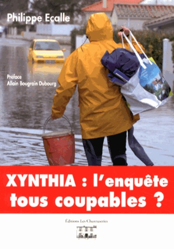 Philippe Ecalle - Xynthia : l'enquête - Tous coupables ?.