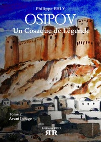 Philippe Ehly - Osipov, un cosaque de légende Tome 2 : Avant l'orage.