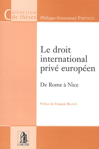 Philippe-Emmanuel Partsch - Le Droit International Prive Europeen. De Rome A Nice.