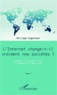 Philippe Engelhard - Internet change-t-il vraiment nos sociétés ? - Tome 3, L'Internet, la science, l'art, l'économie et la politique.