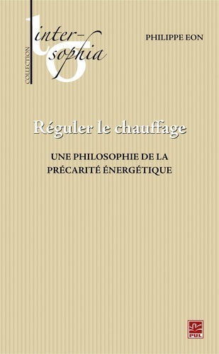 Philippe Eon - Réguler le chauffage,  Une philosophie de la précarité énergétique.