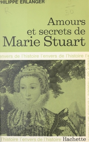 Amours et secrets de Marie Stuart