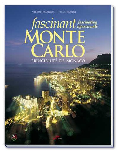 Philippe Erlanger et Italo Bazzoli - Fascinant Monte-Carlo - Edition Français-anglais-italien.