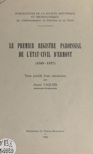 Philippe Ermont et  Société historique et archéolo - Le premier registre paroissial de l'état-civil d'Ermont (1558-1577).