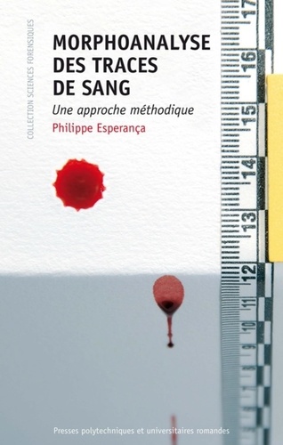 Morphoanalyse des traces de sang. Une approche méthodique