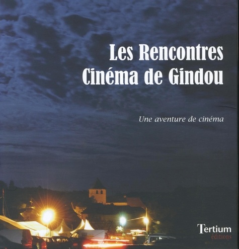 Philippe Etienne - Les rencontres cinéma de Gindou - Une aventure de cinéma.