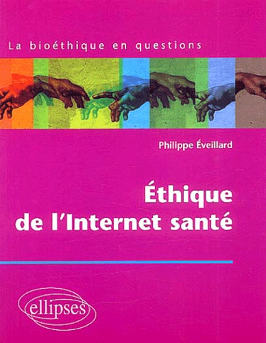 Philippe Eveillard - Ethique De L'Internet Sante.
