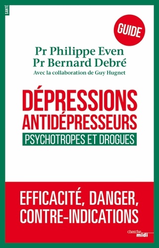 Dépressions, antidépresseurs : le guide. Psychotropes et drogues
