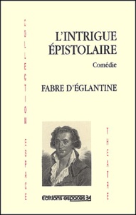 Philippe Fabre d'Eglantine - L'intrigue épistolaire.