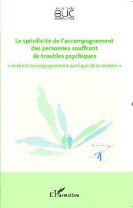 Philippe Fabre-Falret - La spécificite de l'accompagnement des personnes souffrant de troubles psychiques - Le lien d'accompagnement au risque de la relation.