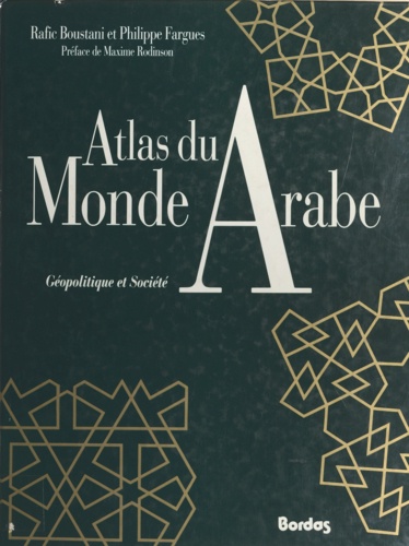 Atlas du monde arabe. Géopolitique et société