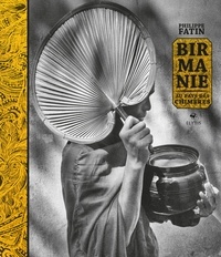 Philippe Fatin - Birmanie - Au pays des chimères.