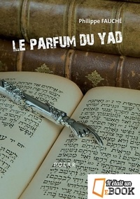 Philippe Fauché - Le Parfum du Yad.
