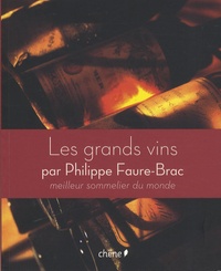 Philippe Faure-Brac - Les grands vins.