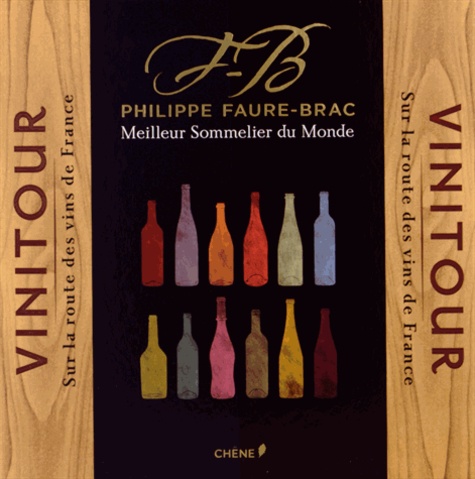 Philippe Faure-Brac - Vinitour - Sur la route des vins de France.