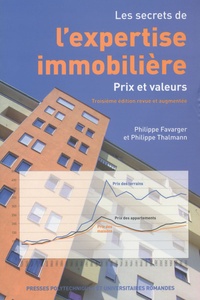 Philippe Favarger et Philippe Thalmann - Les secrets de l'expertise immobilière - Prix et valeurs.